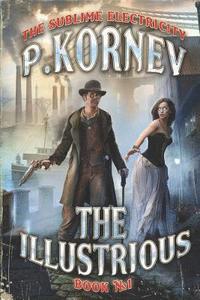 bokomslag The Illustrious (The Sublime Electricity Book #1)