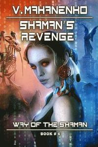 bokomslag Shaman's Revenge (The Way of the Shaman: Book #6): LitRPG Series