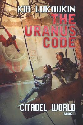 Kir Lukovkin - The URANUS Code (Citadel World Book #1), Häftad