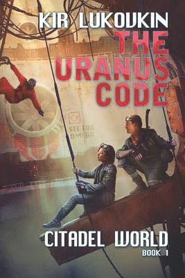 The URANUS Code (Citadel World Book #1) 1