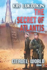 bokomslag The Secret of Atlantis (Citadel World Book #2)