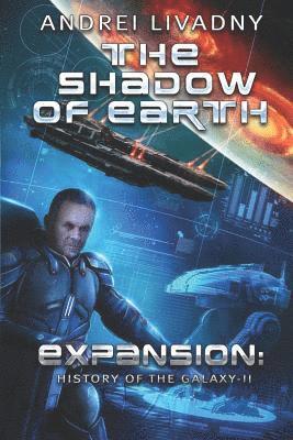 Andrei Livadny - The Shadow of Earth (Expansion: The History of the Galaxy, Book #2): A Space Saga, Häftad
