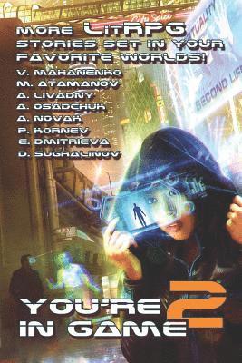 You're in Game 2: &#1052;&#1086;re LitRPG stories set in your favorite worlds! 1