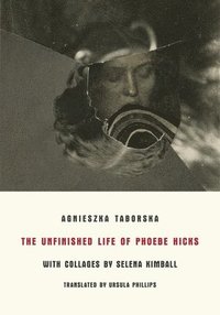bokomslag Unfinished Life of Phoebe Hicks