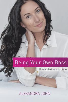 bokomslag Being Your Own Boss: How to start up a business