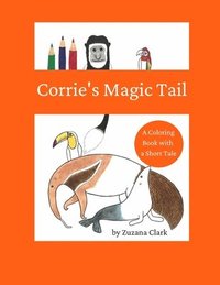 bokomslag Corrie's Magic Tail: A Coloring Book with a Short Tale