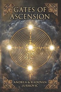 bokomslag Gates of Ascension: A mystical novel about relationships as they face the dark forces of betrayal, infidelity, black magic, and trauma, ultimately fin