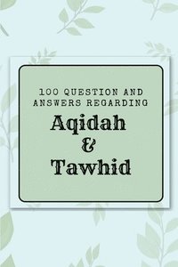 bokomslag 100 question and answers regarding Aqidah & Tawhid