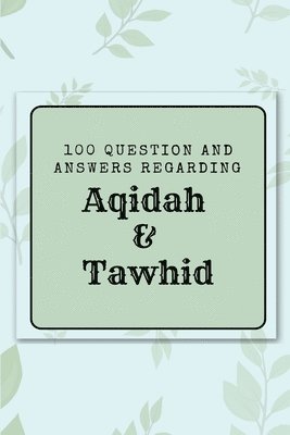 bokomslag 100 question and answers regarding Aqidah & Tawhid