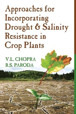 Approaches for Incorporating Drought and Salinity Resistance in Crop Plants 1