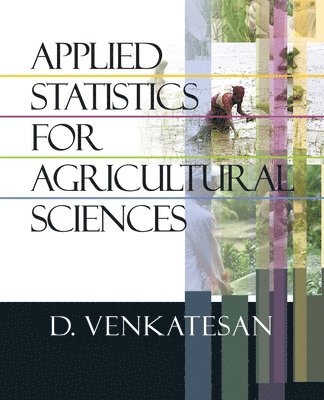 D. Venkatesan - Applied Statistics for Agricultural Sciences, Inbunden
