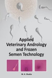 bokomslag Applied Veterinary Andrology and Frozen Semen Technology