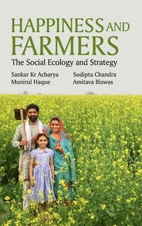 bokomslag Happiness and Farmers :The Social Ecology and Strategy