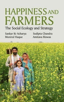 Happiness and Farmers :The Social Ecology and Strategy 1