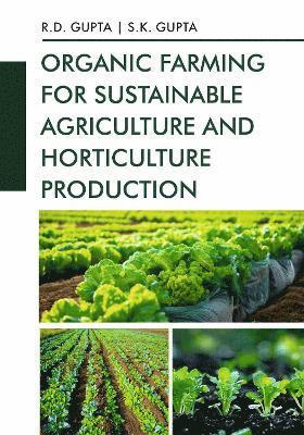 Organic Farming for Sustainable Agriculture and Horticulture Production