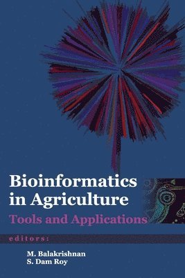 M. & Dam Roy, M. Balakrishnan, M. Balakrishnan, S. Dam Roy - Bioinformatics in Agriculture, Häftad