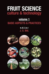 bokomslag Basic Aspects & Practices: Vol.01: Fruit Science Culture & Technology