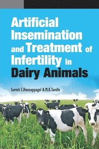 bokomslag Artificial Insemination and Treatment of Infertility in Dairy Animals