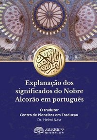 bokomslag Explanação dos significados do Nobre Alcorão em português: Translation of the Meanings of the Quran in Portuguese Language