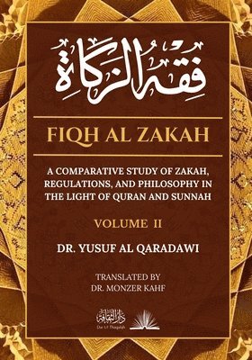 bokomslag Fiqh Al Zakah - Vol 2: A comparative study of Zakah, Regulations and Philosophy in the light of Quran and Sunnah