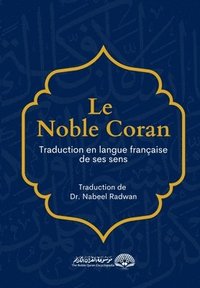 bokomslag Le Noble Coran - Traduction en langue franaise de ses sens