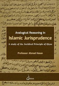 bokomslag Analogical Reasoning in Islamic Jurisprudence: A study of the Juridical Principle of Qiyas