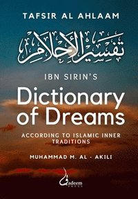 bokomslag Ibn Sirin's Dictionary of Dreams: According to Islamic Inner Traditions