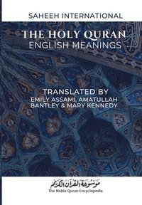 bokomslag The Holy Quran - English Meanings: Saheeh International
