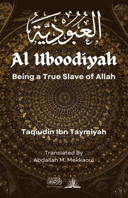 bokomslag Al Uboodiyah: Being a True Slave of Allah