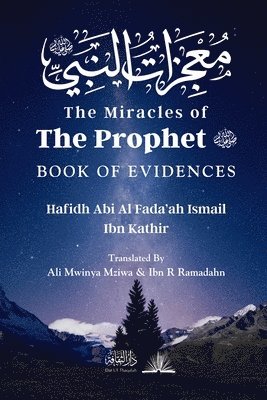 Hafidh Abi Al Fada'ah Ibn Kathir - The Miracles of the Prophet (saw): معجزات النبي, Häftad