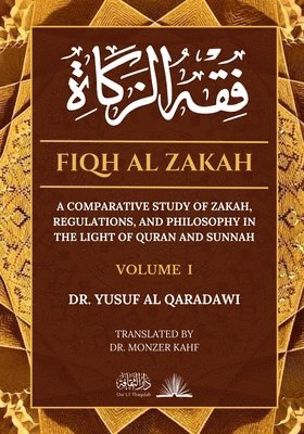 bokomslag Fiqh Al Zakah - Vol 1: A comparative study of Zakah, Regulations and Philosophy in the light of Quran and Sunnah