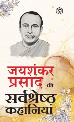 Jaishankar Prasad Ki Sarva-Shrestha Kahaniyaanindrajaal; Chhota Jadugar; Paap Ki Parajay & Other Stories 1