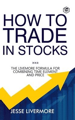 bokomslag How to Trade in Stocks (Business Books)