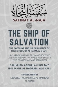 bokomslag The Ship of Salvation (Safinat al-Naja) - The Doctrine and Jurisprudence of the School of al-Imam al-Shafii: A classical manual of Islamic doctrine an