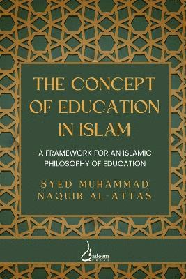 bokomslag The concept of Education in Islam: A Framework for an Islamic Philosophy of Education