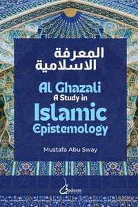 bokomslag Al Ghazali: A study in Islamic Epistemology
