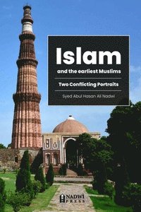 bokomslag Islam and the earliest Muslims - Two Conflicting Portraits