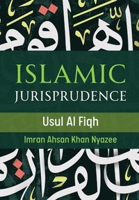 bokomslag Islamic Jurisprudence - Usul Al Fiqh