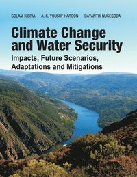 bokomslag Climate Change and Water Security: Impacts,Future Scenarios,Adaptations and Mitigations