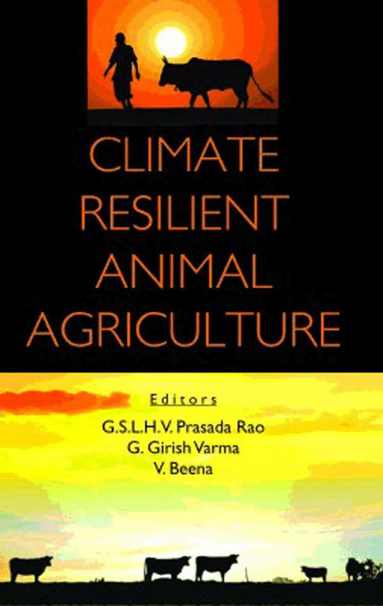 GSLHV Prasada Rao, G. S. H. L. V. Prasada Rao, G. Girish Varma, V. Beena - Climate Resilient Animal Agriculture, Häftad