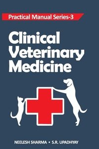 bokomslag Clinical Veterinary Medicine: Practical Manual Series Vol 03