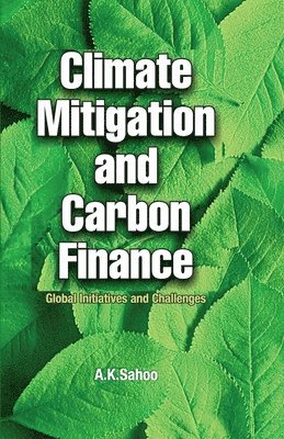 A. K. Sahoo - Climate Mitigation and Carbon Finance, Häftad