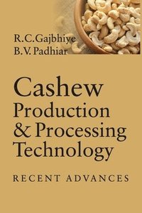 bokomslag Cashew Production and Processing Technology: Recent Advances