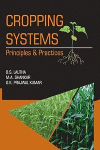 bokomslag Cropping Systems: Principles and Practices