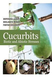 bokomslag Cucurbits: Biotic and Abiotic Stresses