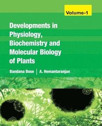 bokomslag Developments in Physiology,Biochemistry and Molecular Biology of Plants: Vol 01