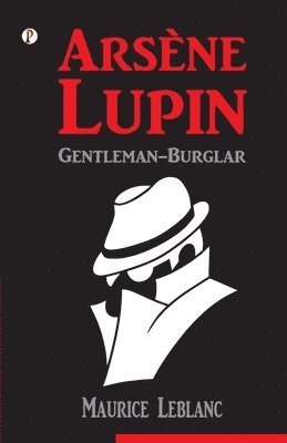 Maurice LeBlanc - Arsène Lupin, Häftad