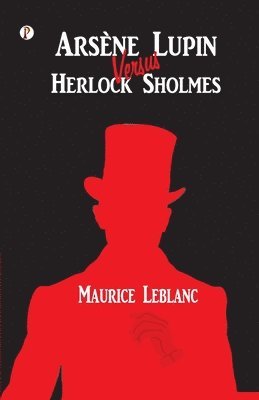 Maurice LeBlanc - Arsène Lupin versus Herlock Sholmes, Häftad