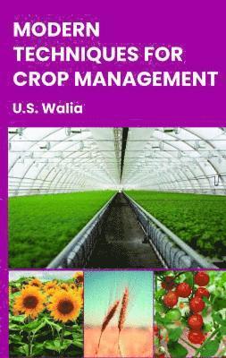 U.S. Walia - Modern Techniques for Crop Management, Inbunden