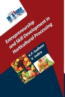Entrepreneurship and Skill Development in Horticultural Processing